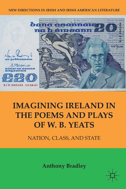 Imagining Ireland in the Poems and Plays of W. B. Yeats