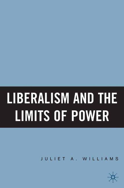 Liberalism and the Limits of Power