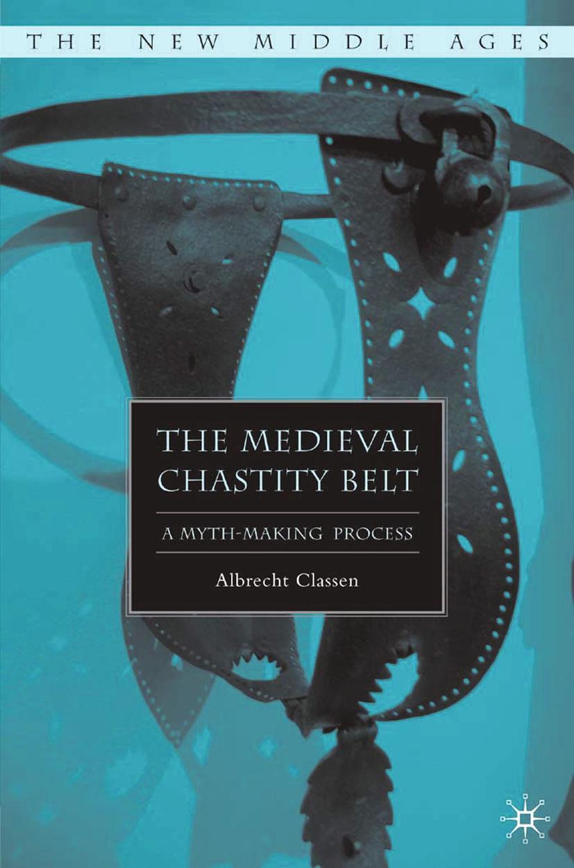 The Medieval Chastity Belt