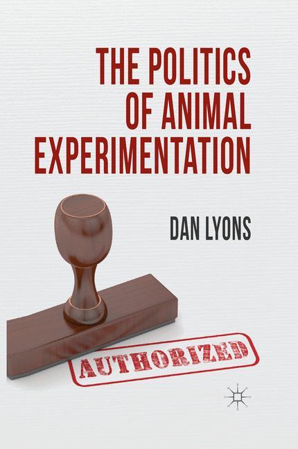 The Politics of Animal Experimentation