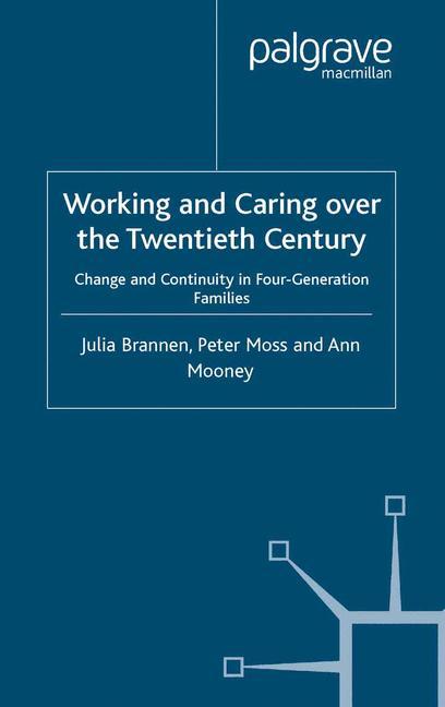 Working and Caring over the Twentieth Century