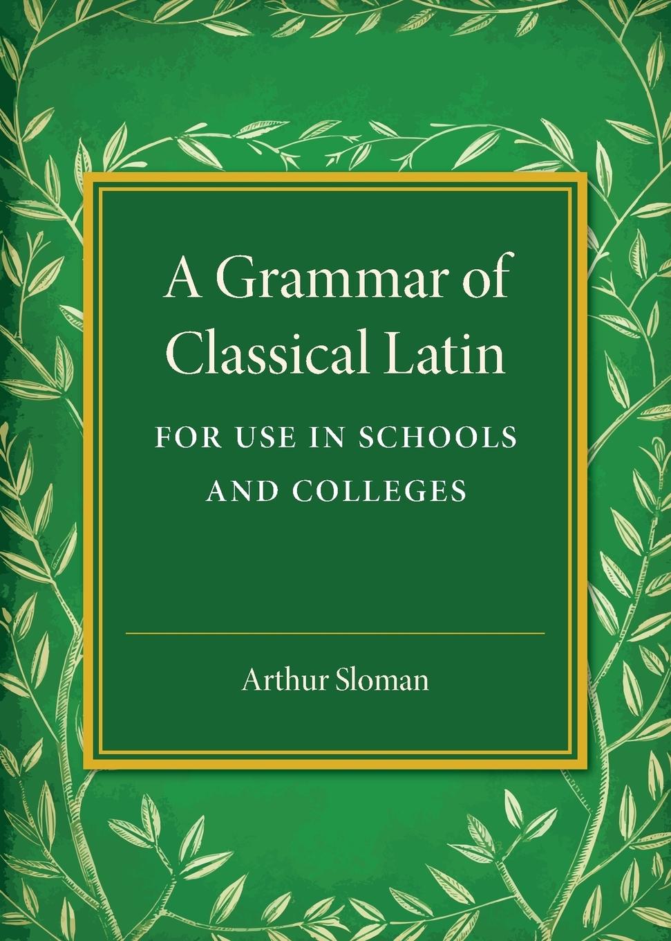 A Grammar of Classical Latin