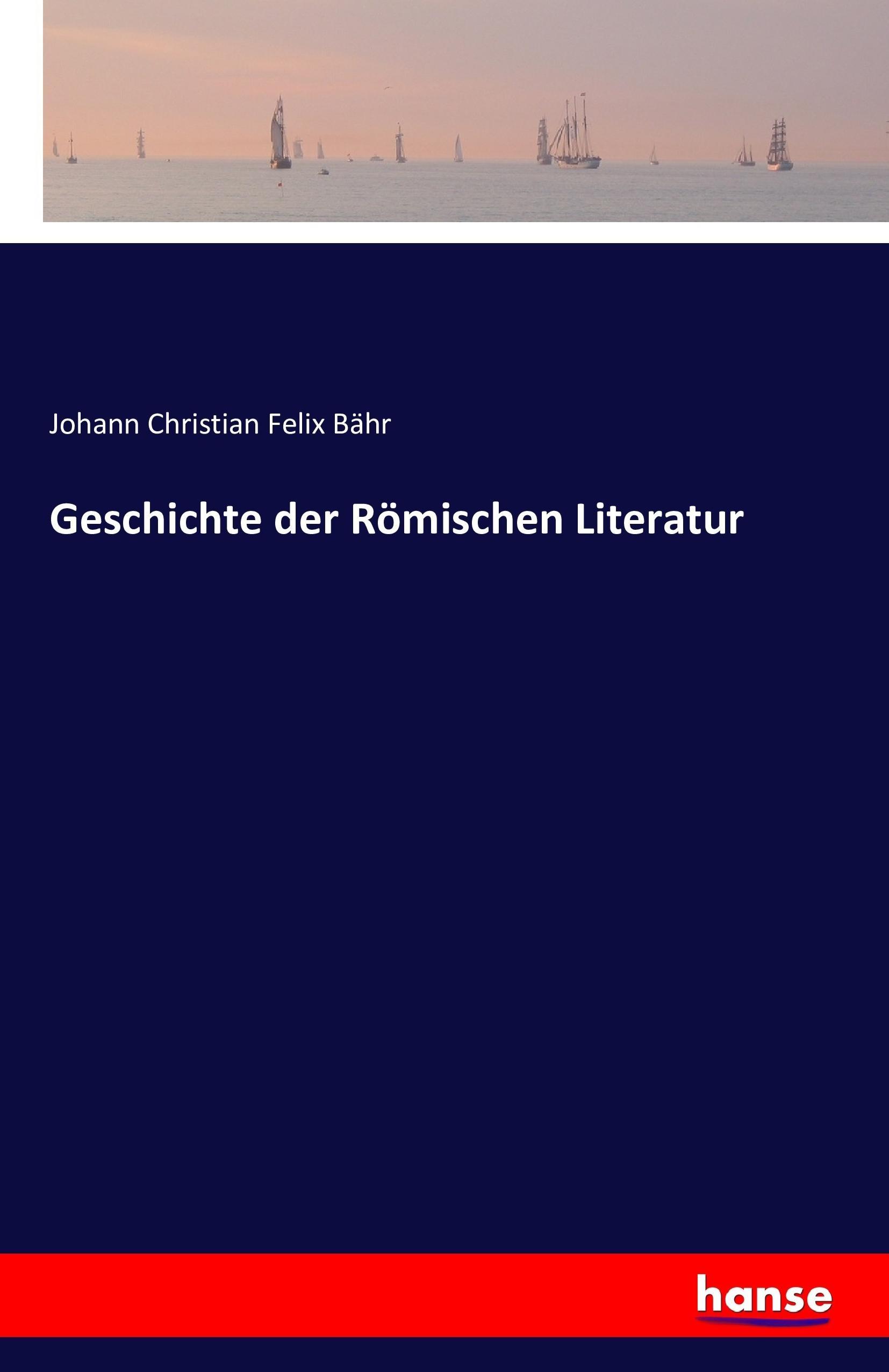 Geschichte der Römischen Literatur