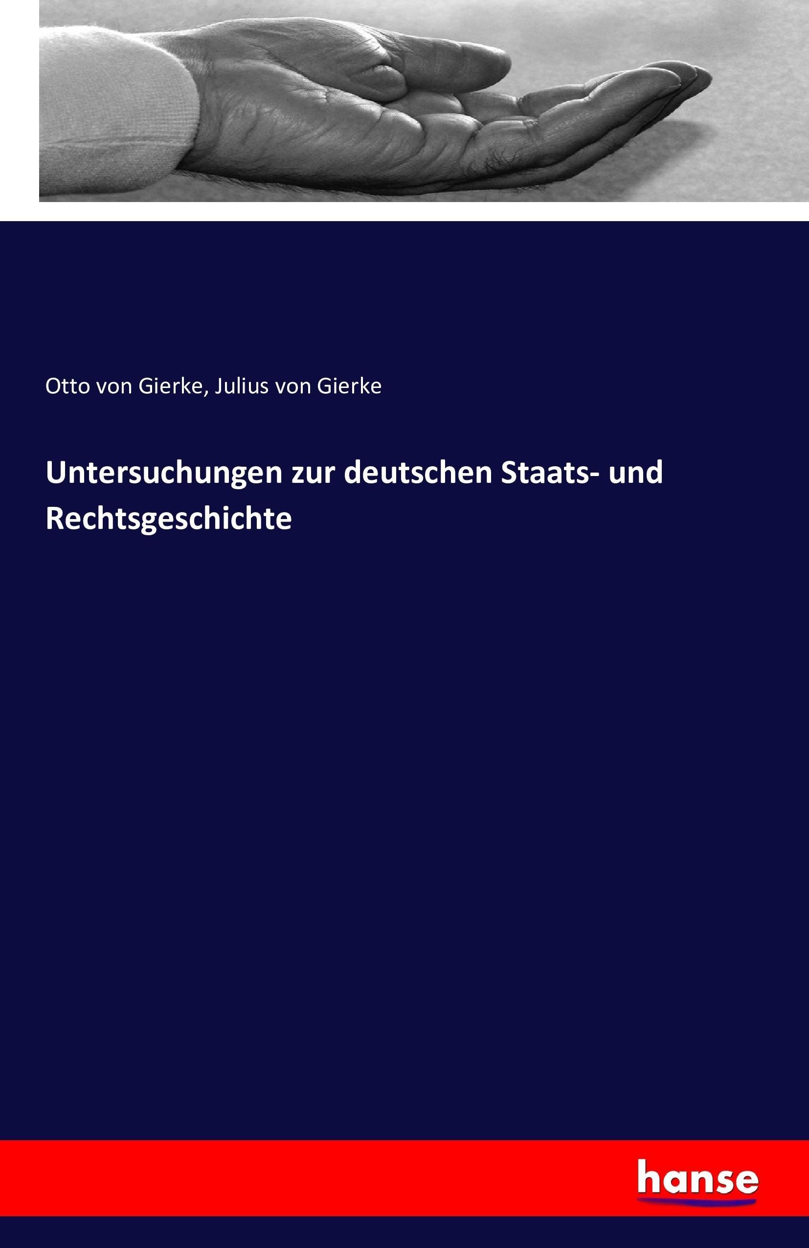 Untersuchungen zur deutschen Staats- und Rechtsgeschichte