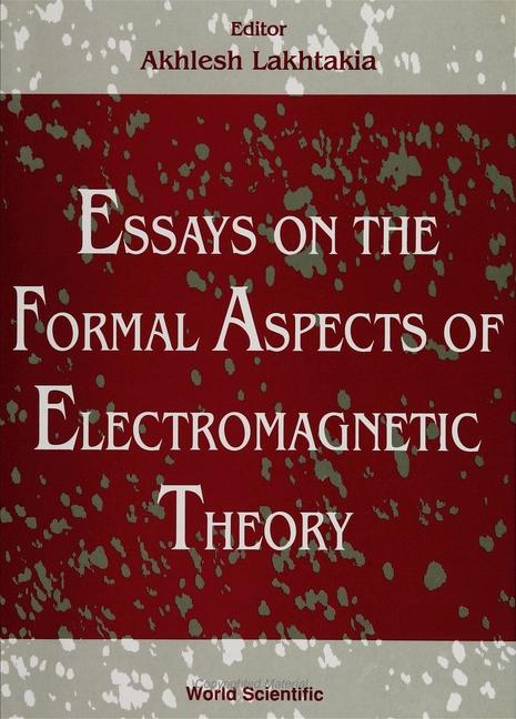 Essays on the Formal Aspects of Electromagnetic Theory