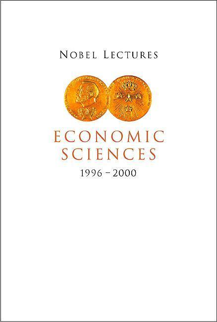 Nobel Lectures in Economic Sciences, Vol 4 (1996-2000)