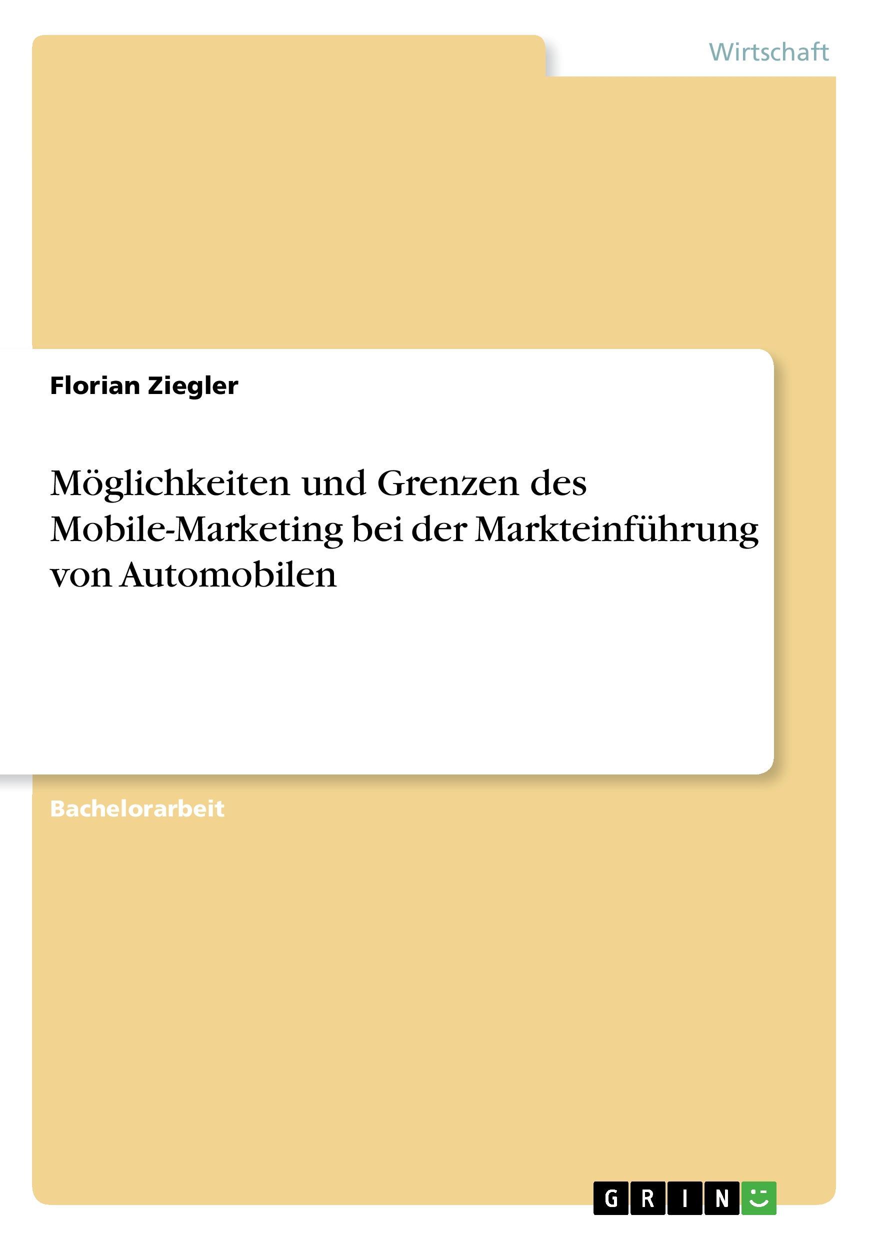 Möglichkeiten und Grenzen des Mobile-Marketing bei der Markteinführung von Automobilen