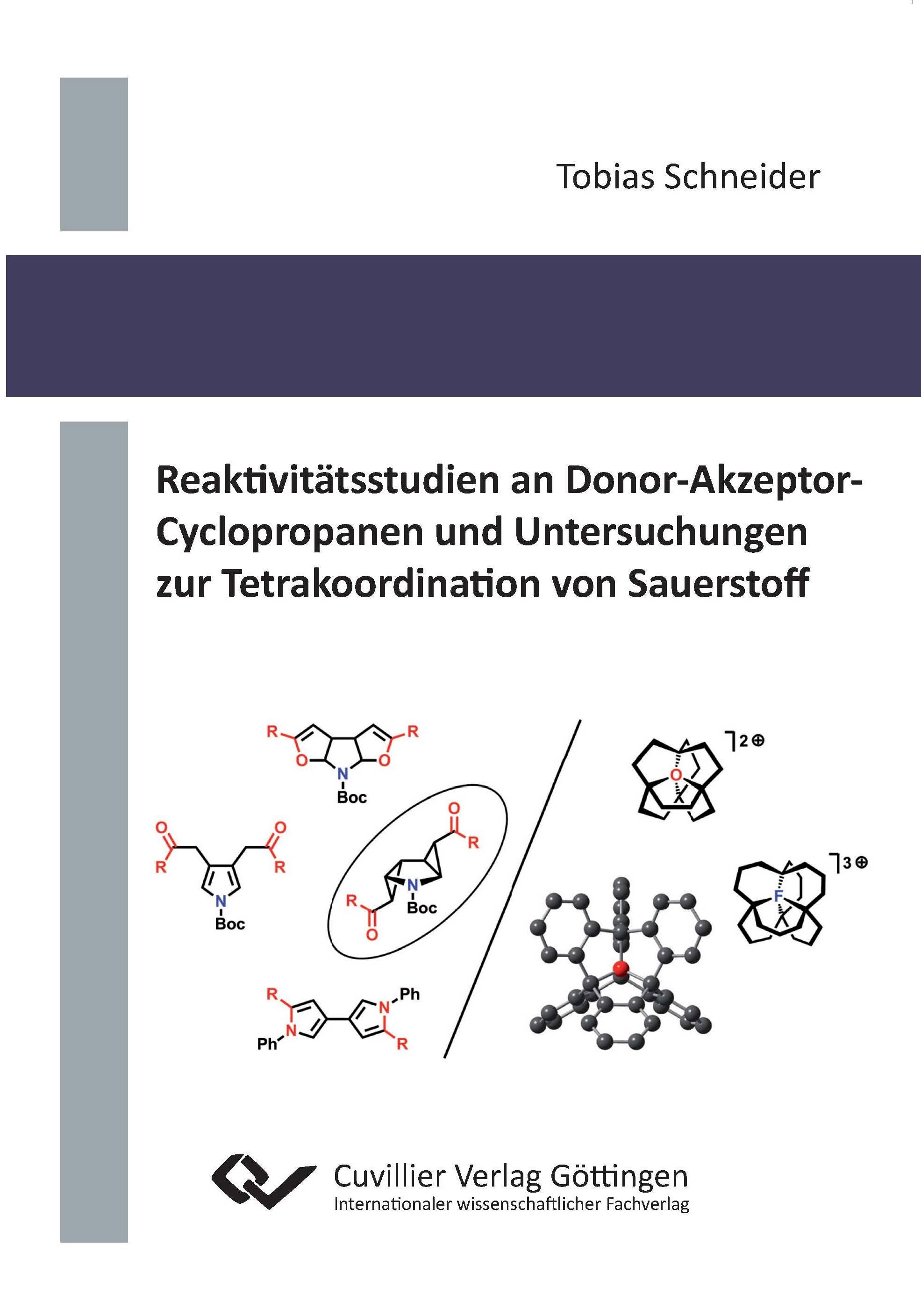 Reaktivitätsstudien an Donor-Akzeptor-Cyclopropanen und Untersuchungen zur Tetrakoordination von Sauerstoff