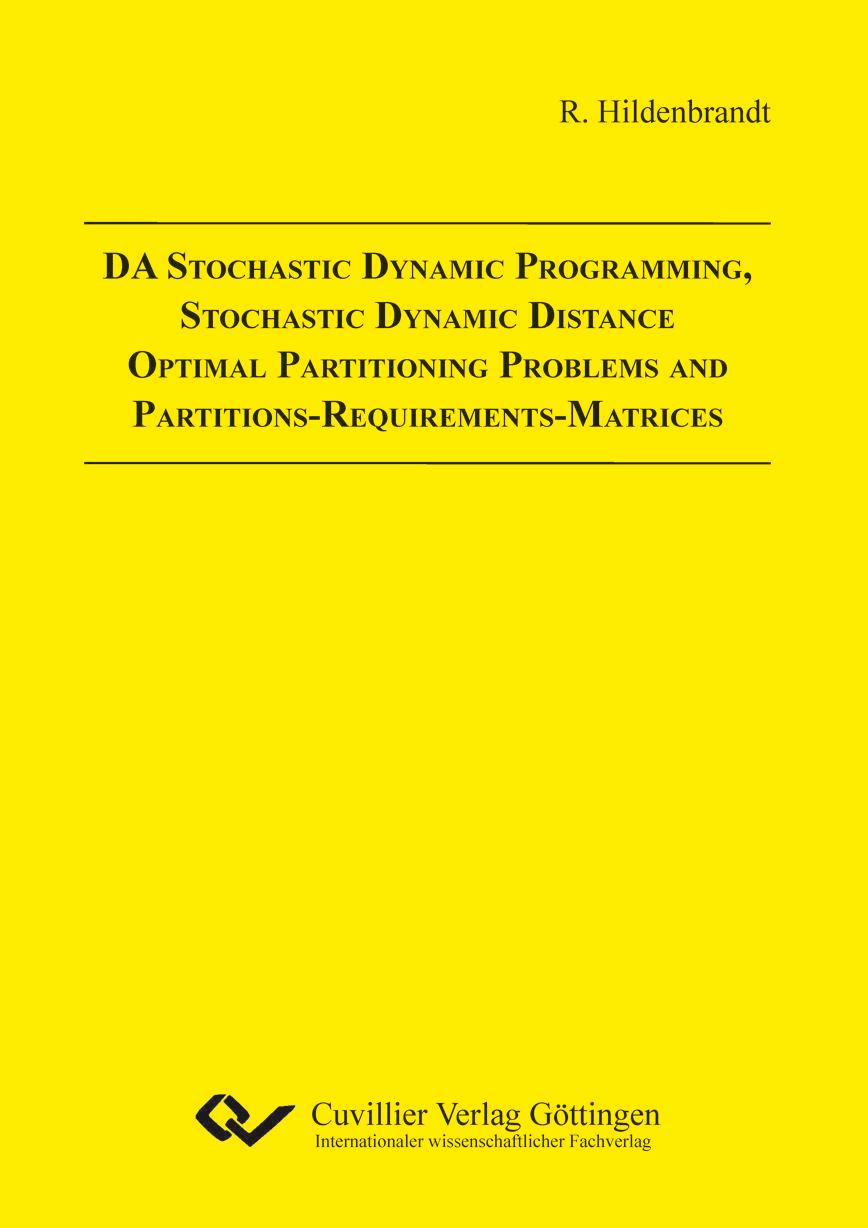 DA Stochastic Dynamic Programming, Stochastic Dynamic Distance Optimal Partitioning Problems and Partitions-Requirements-Matrices