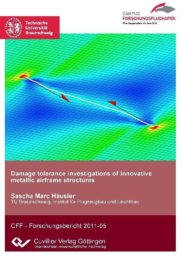 Damage tolerance investigations of innovative metallic airframe structures