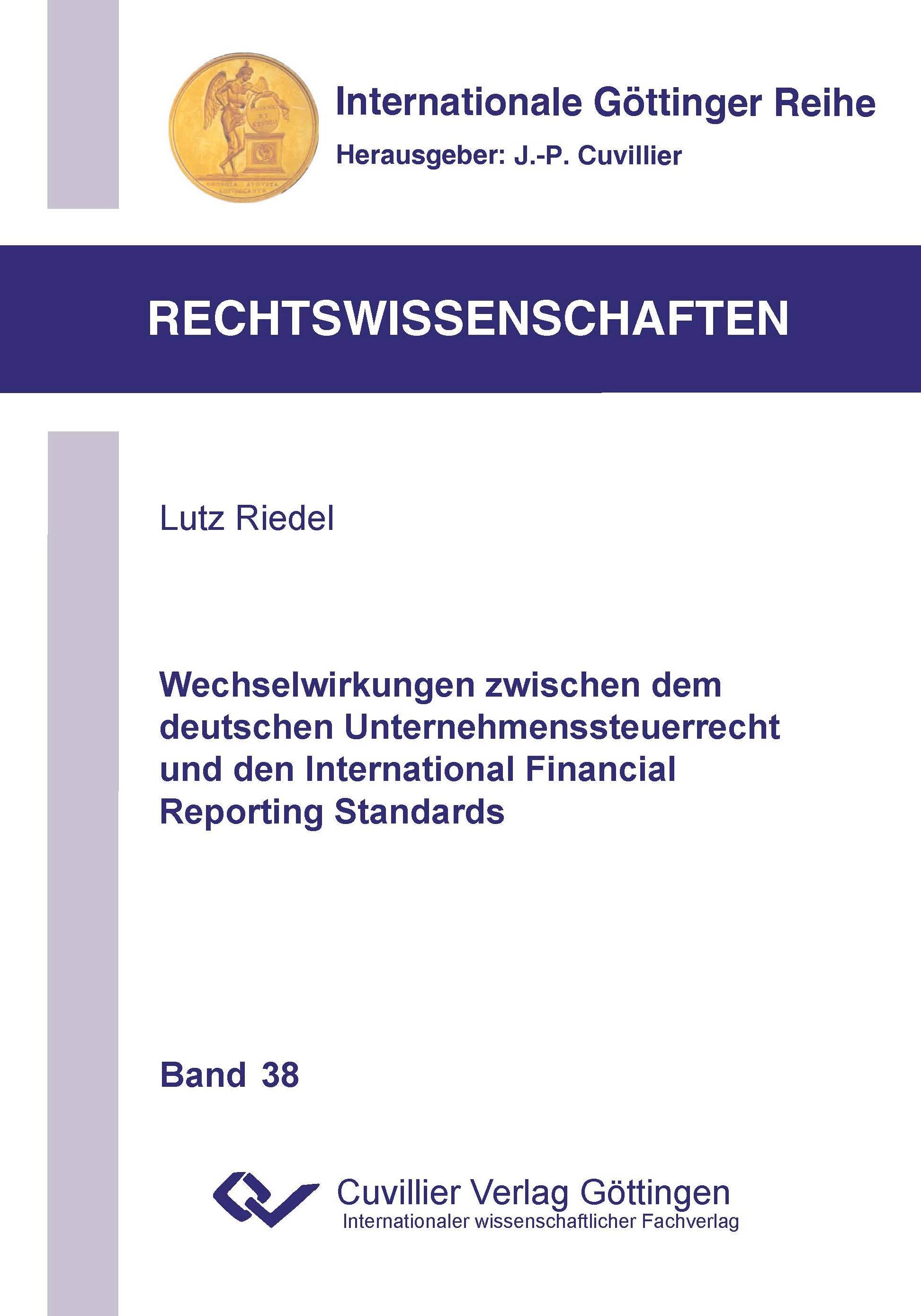 Wechselwirkungen zwischen dem deutschen Unternehmenssteuerrecht und den International Financial Reporting Standards