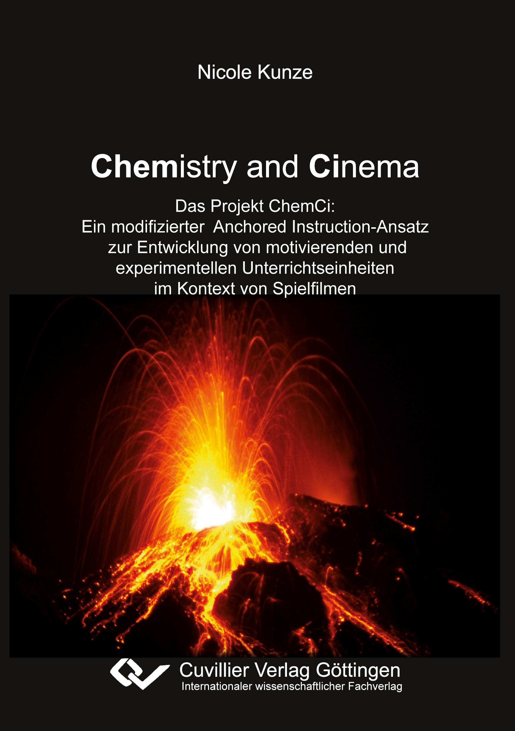 Chemistry and Cinema. Das Projekt ChemCi: Ein modifizierter Anchored Instruction-Ansatz zur Entwicklung von motivierenden und experimentellen Unterrichtseinheiten im Kontext von Spielfimen