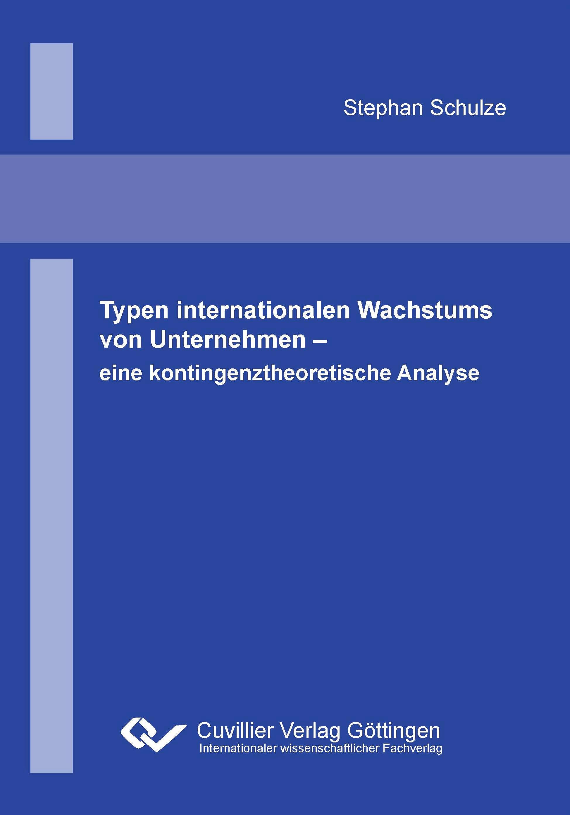 Typen internationalen Wachstums von Unternehmen. Eine kontingenztheoretische Analyse