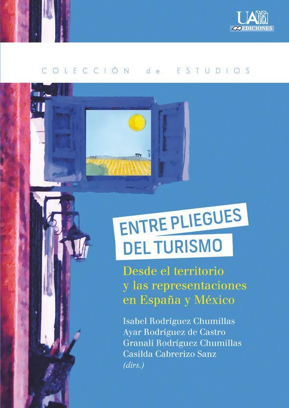 Entre pliegues del turismo : desde el territorio y las representaciones en España y México