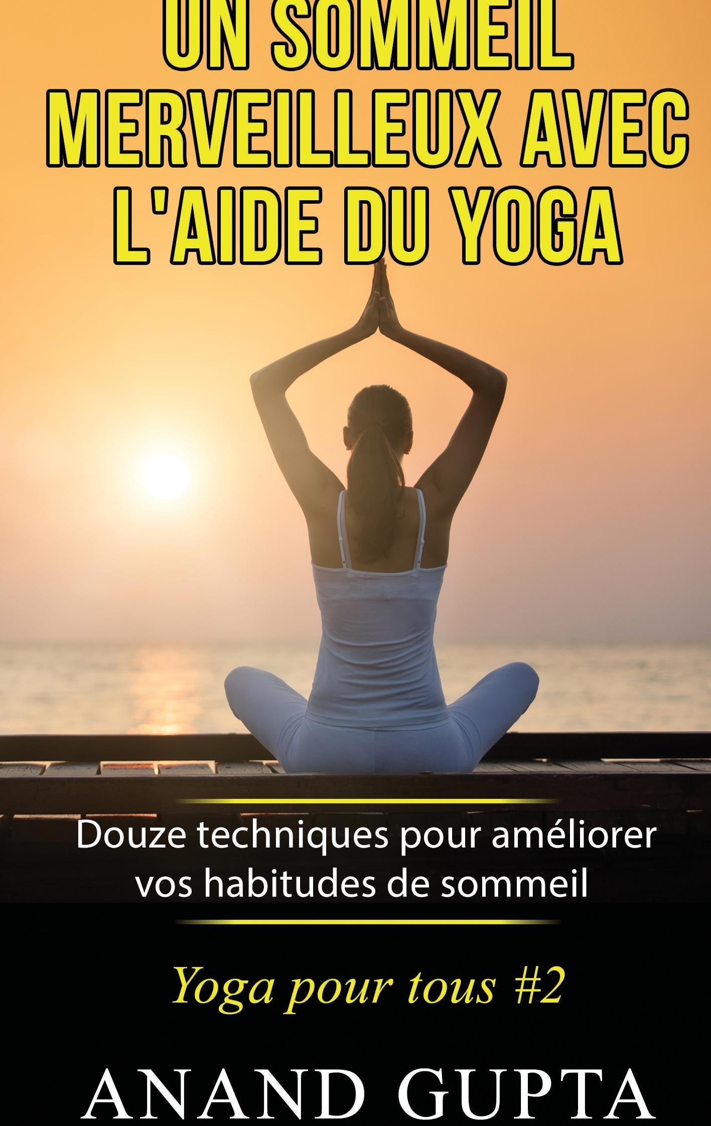 Un sommeil merveilleux avec l'aide du yoga