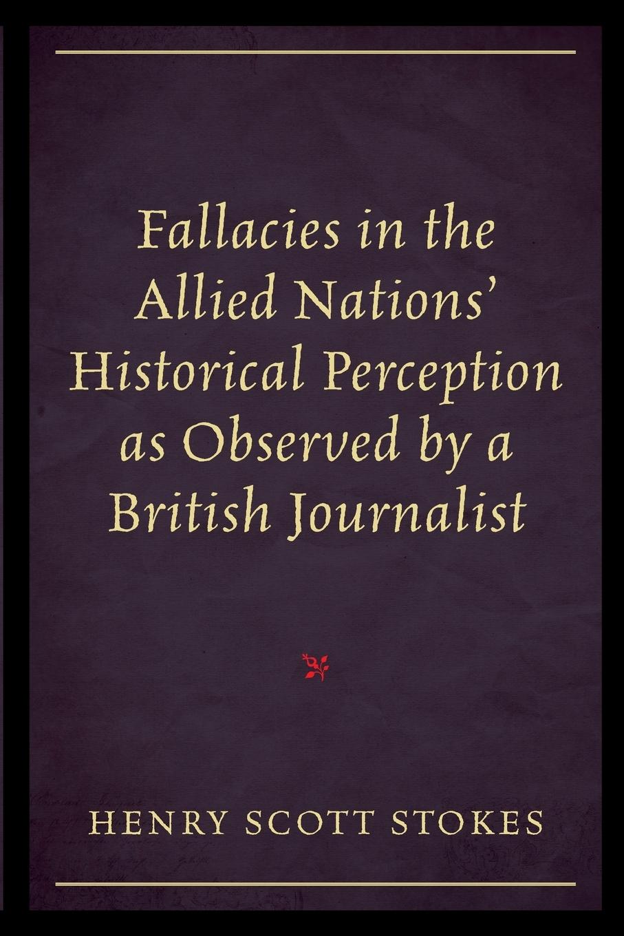 Fallacies in the Allied Nations' Historical Perception as Observed by a British Journalist