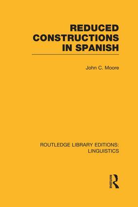 Reduced Constructions in Spanish (Rle Linguistics E: Indo-European Linguistics)