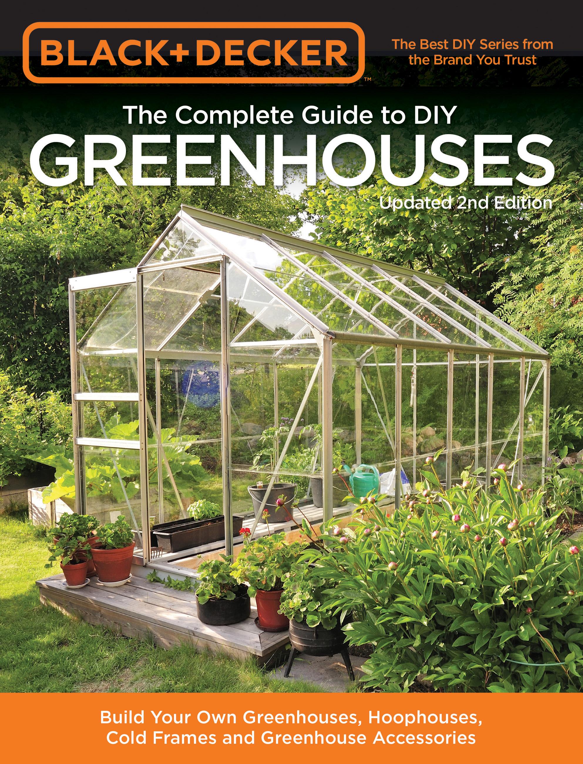 Black & Decker the Complete Guide to DIY Greenhouses, Updated 2nd Edition