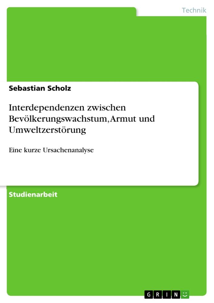 Interdependenzen zwischen Bevölkerungswachstum, Armut und Umweltzerstörung