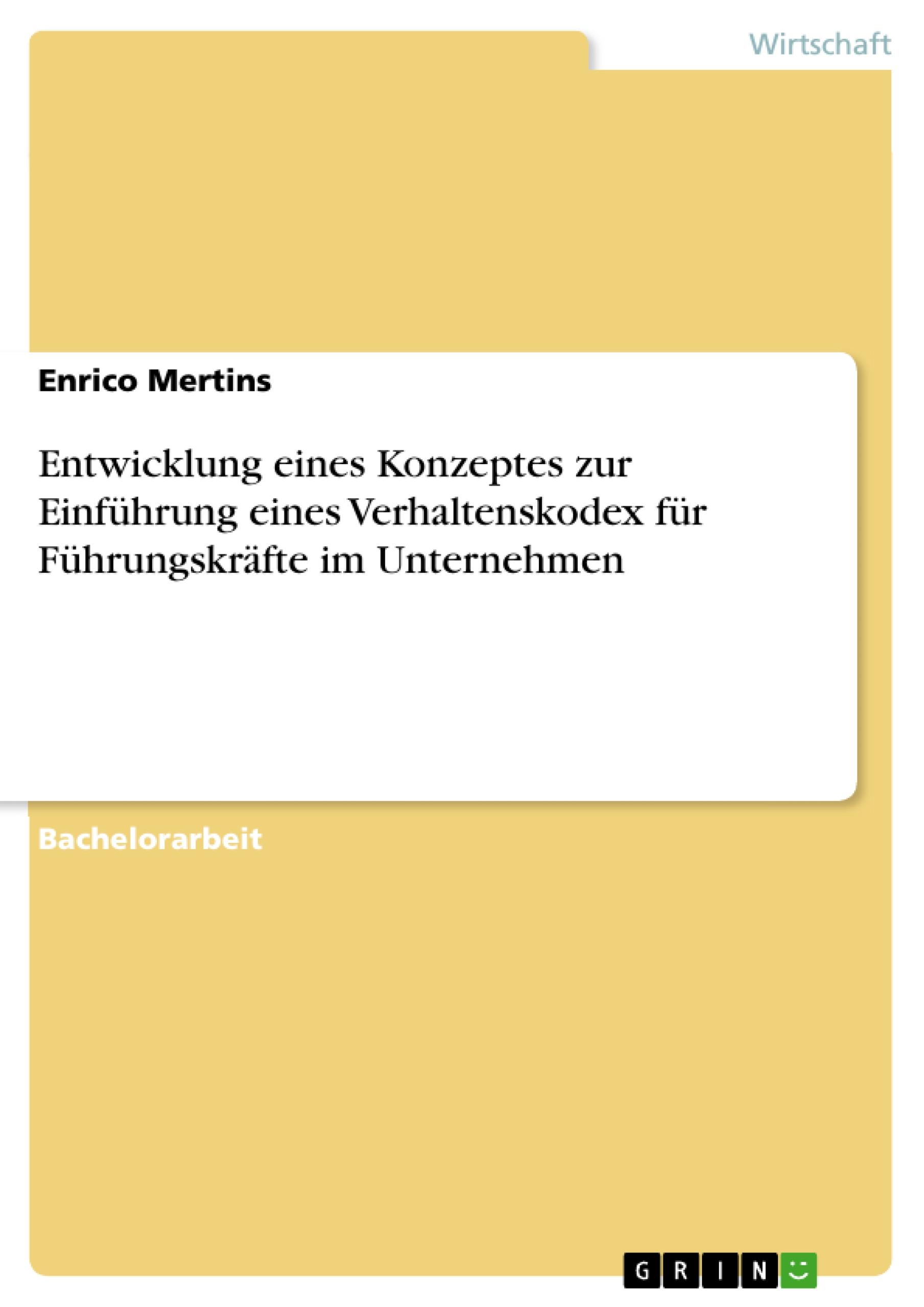 Entwicklung eines Konzeptes zur Einführung eines Verhaltenskodex für Führungskräfte im Unternehmen