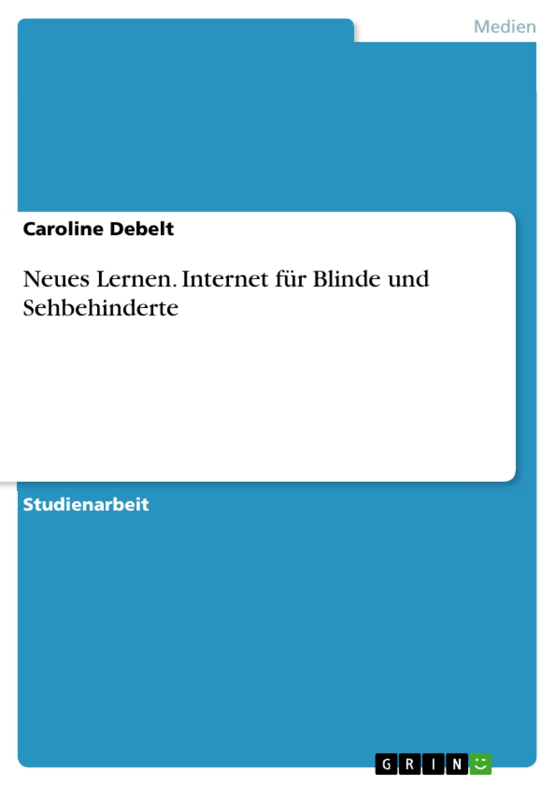 Neues Lernen. Internet für Blinde und Sehbehinderte