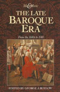 The Late Baroque Era: Vol 4. from the 1680s to 1740