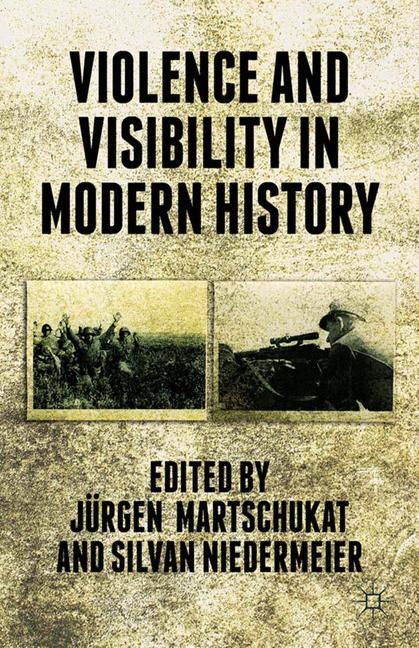 Violence and Visibility in Modern History