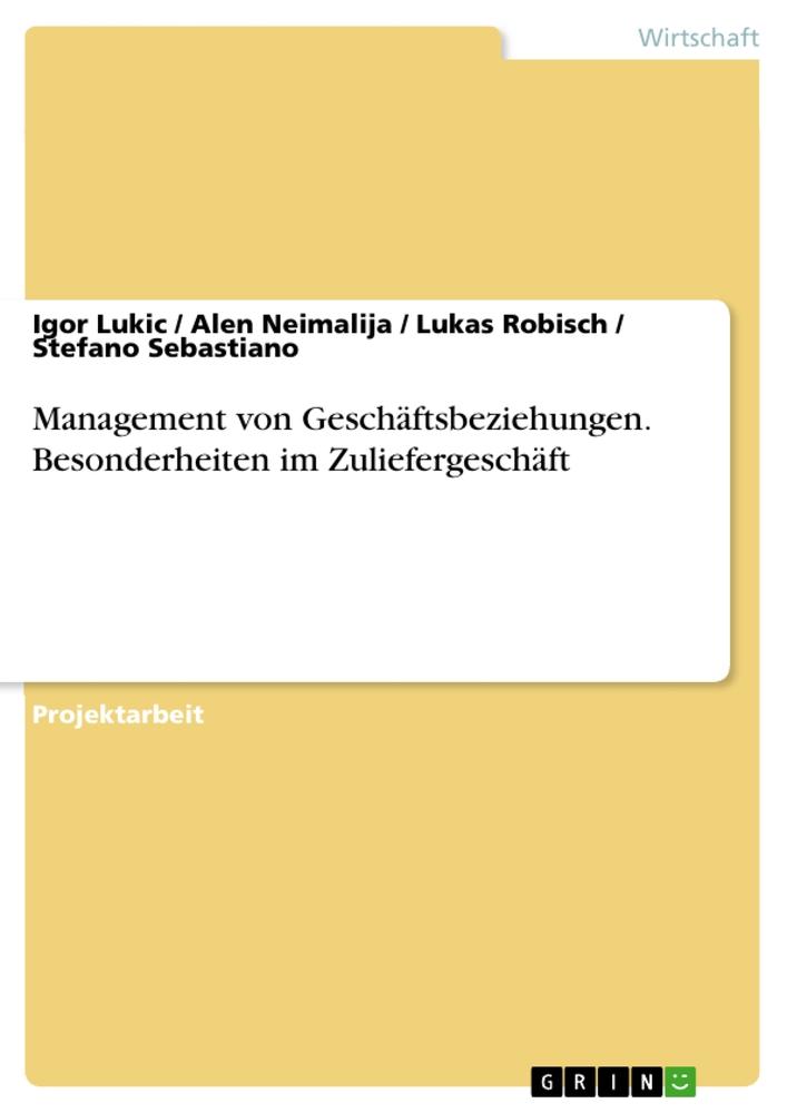 Management von Geschäftsbeziehungen. Besonderheiten im Zuliefergeschäft