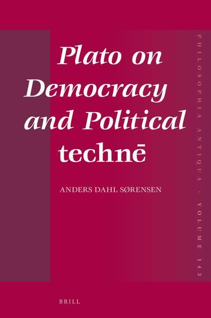 Plato on Democracy and Political Techn&#275;