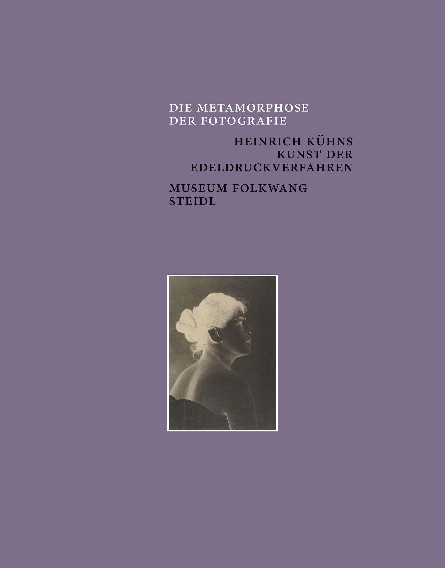 Die Metamorphose der Fotografie. Heinrich Kühns Kunst der Edeldruckverfahren