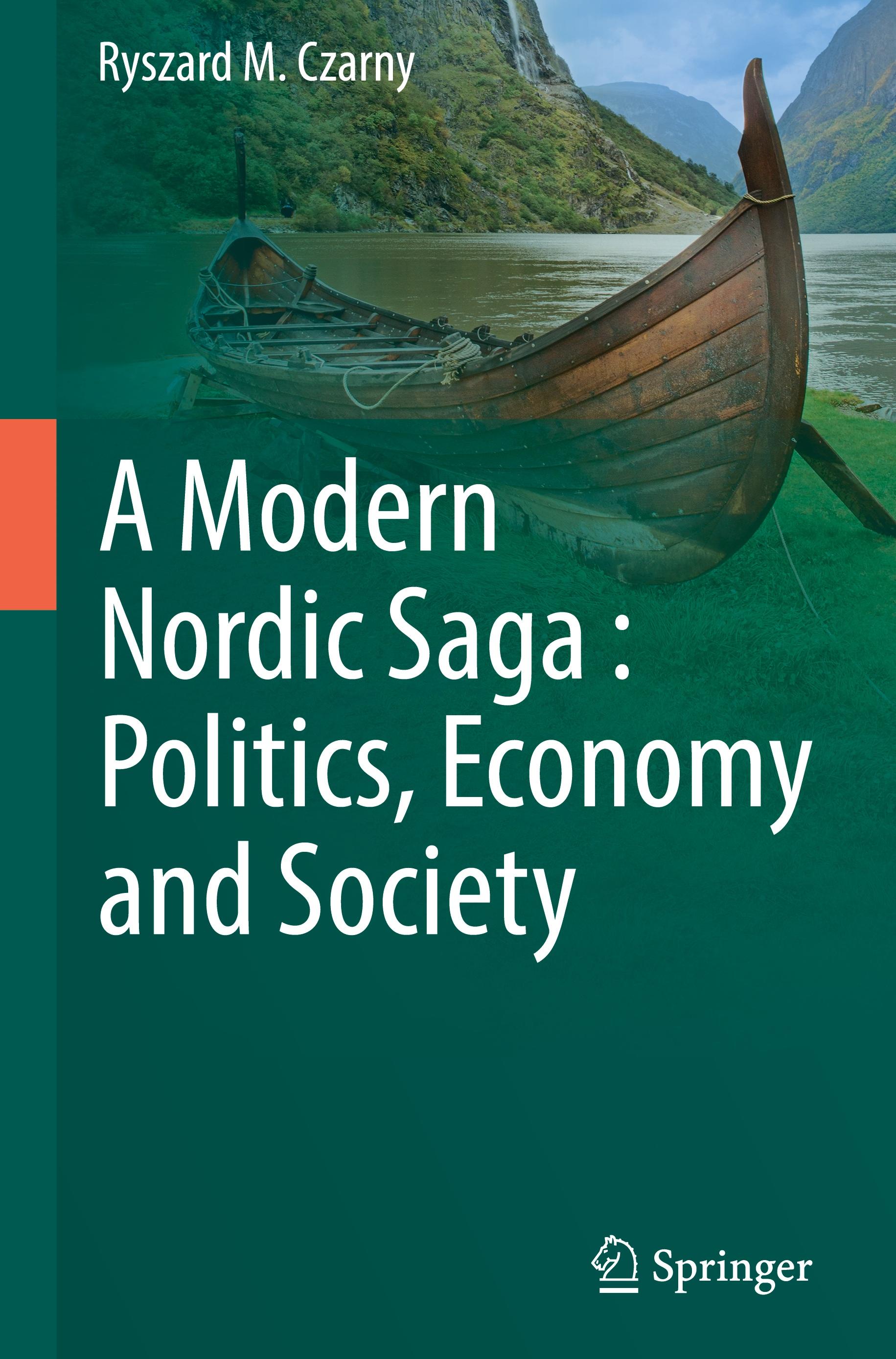 A Modern Nordic Saga : Politics, Economy and Society