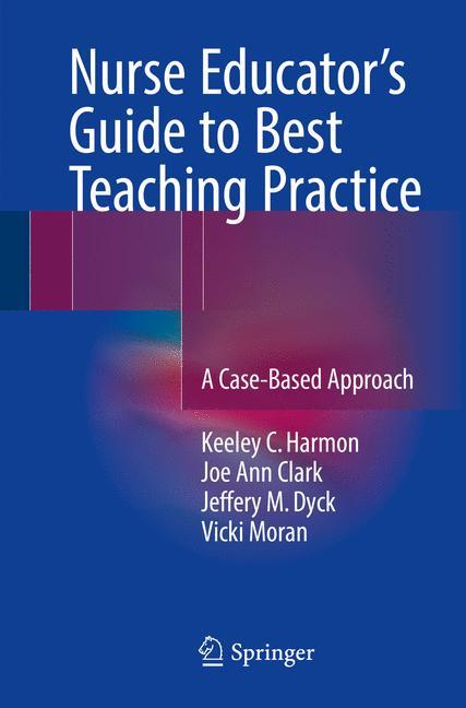 Nurse Educator's Guide to Best Teaching Practice