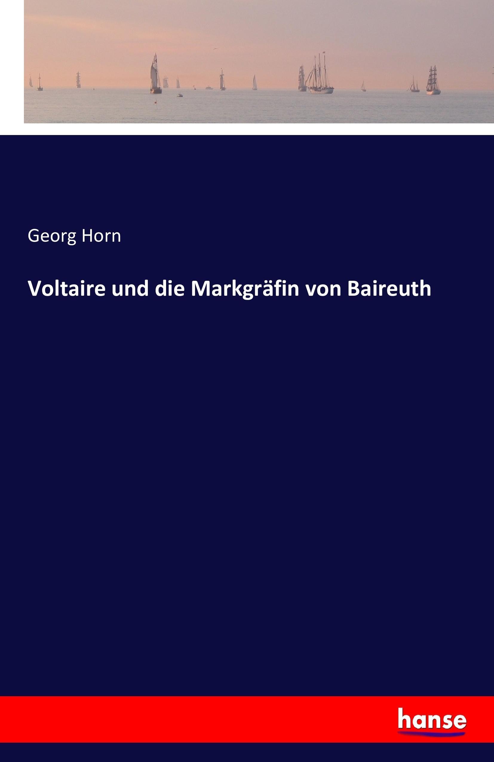 Voltaire und die Markgräfin von Baireuth