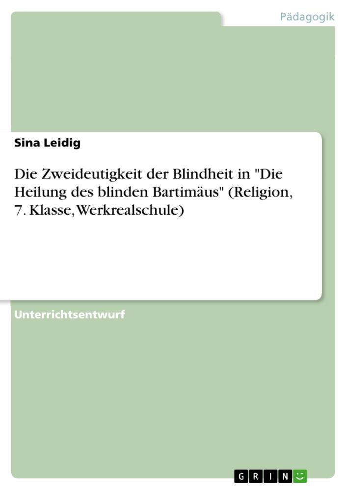 Die Zweideutigkeit der Blindheit in "Die Heilung des blinden Bartimäus" (Religion, 7. Klasse, Werkrealschule)