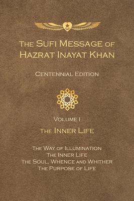 The Sufi Message of Hazrat Inayat Khan Vol. 1 Centennial Edition