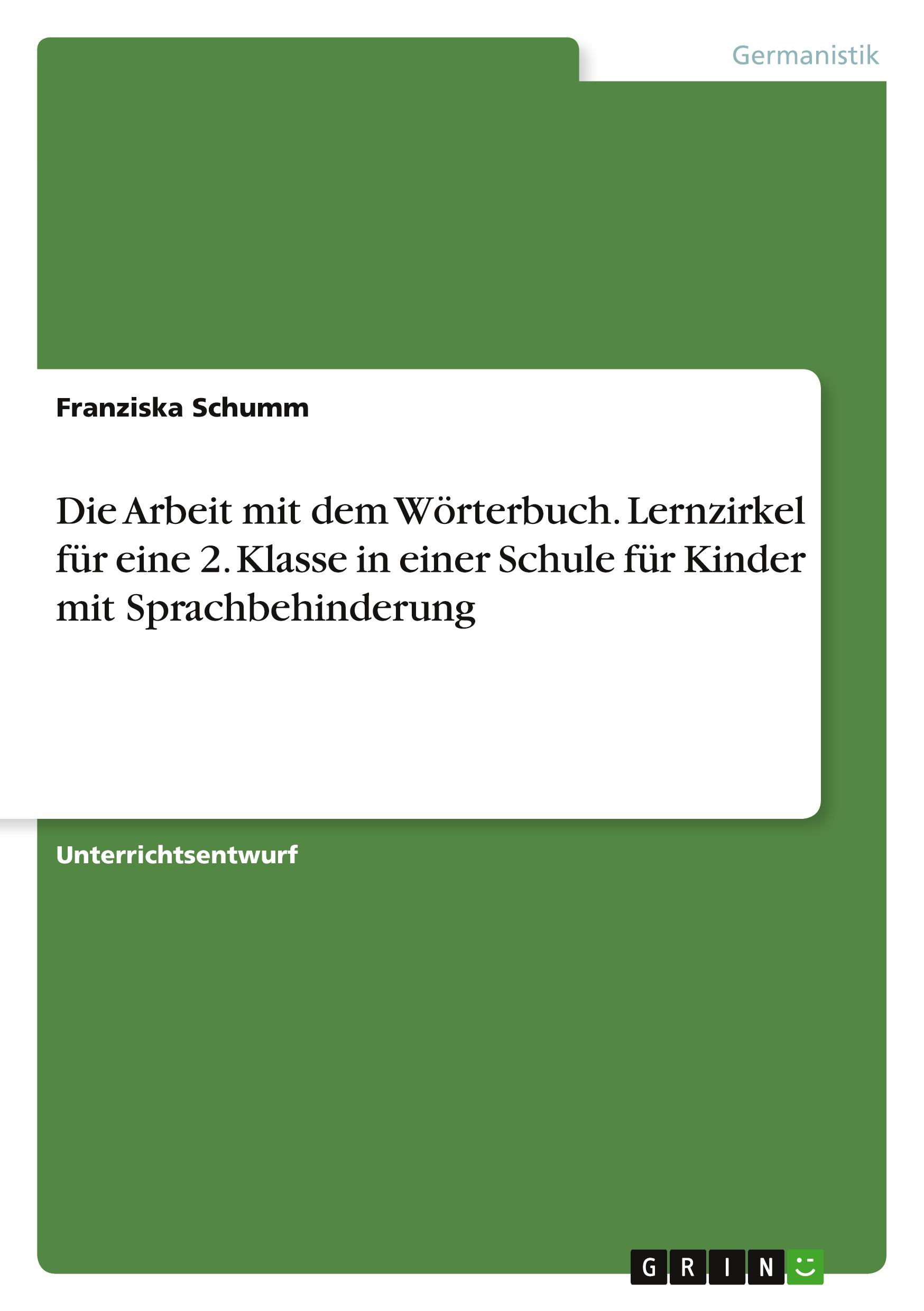 Die Arbeit mit dem Wörterbuch. Lernzirkel für eine 2. Klasse in einer Schule für Kinder mit Sprachbehinderung