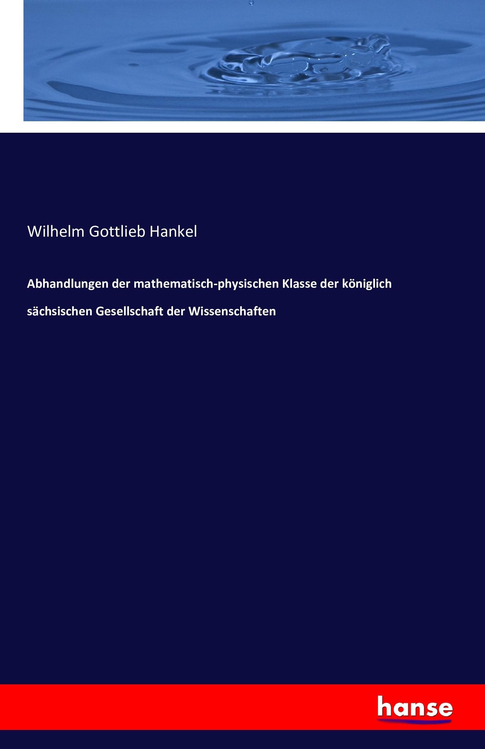 Abhandlungen der mathematisch-physischen Klasse der königlich sächsischen Gesellschaft der Wissenschaften