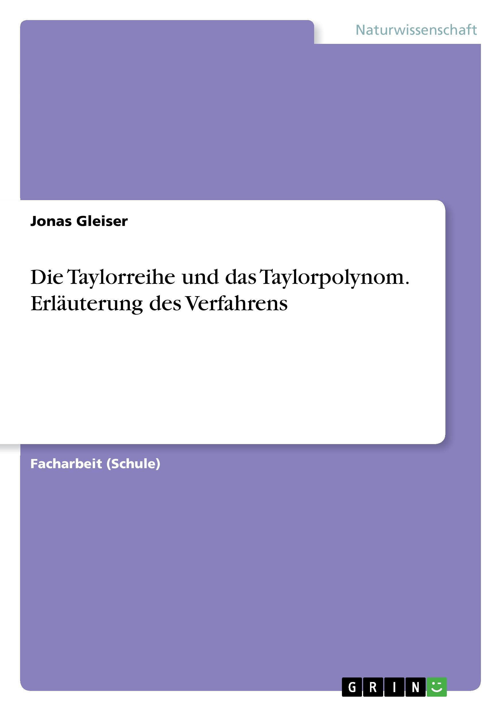 Die Taylorreihe und das Taylorpolynom. Erläuterung des Verfahrens