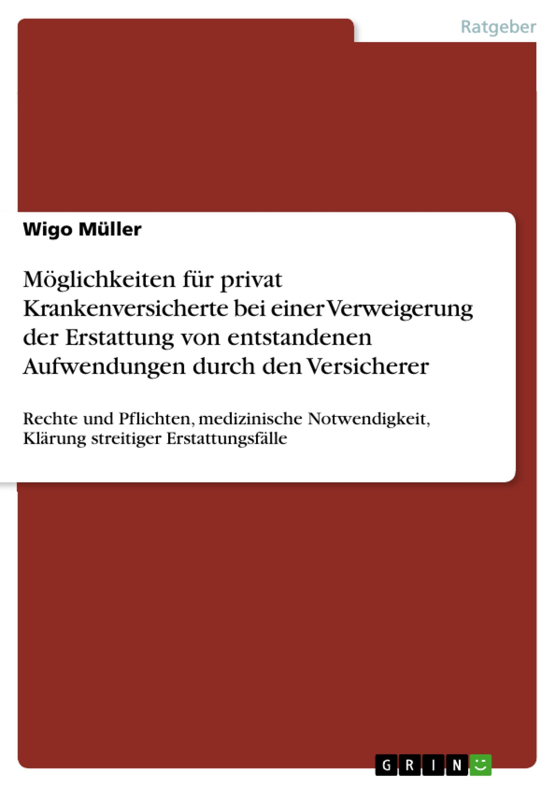 Möglichkeiten für privat Krankenversicherte bei einer Verweigerung der Erstattung von entstandenen Aufwendungen durch den Versicherer