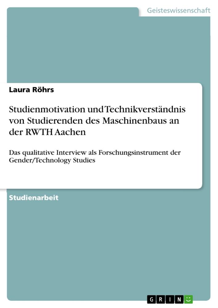 Studienmotivation und Technikverständnis von Studierenden des Maschinenbaus an der RWTH Aachen