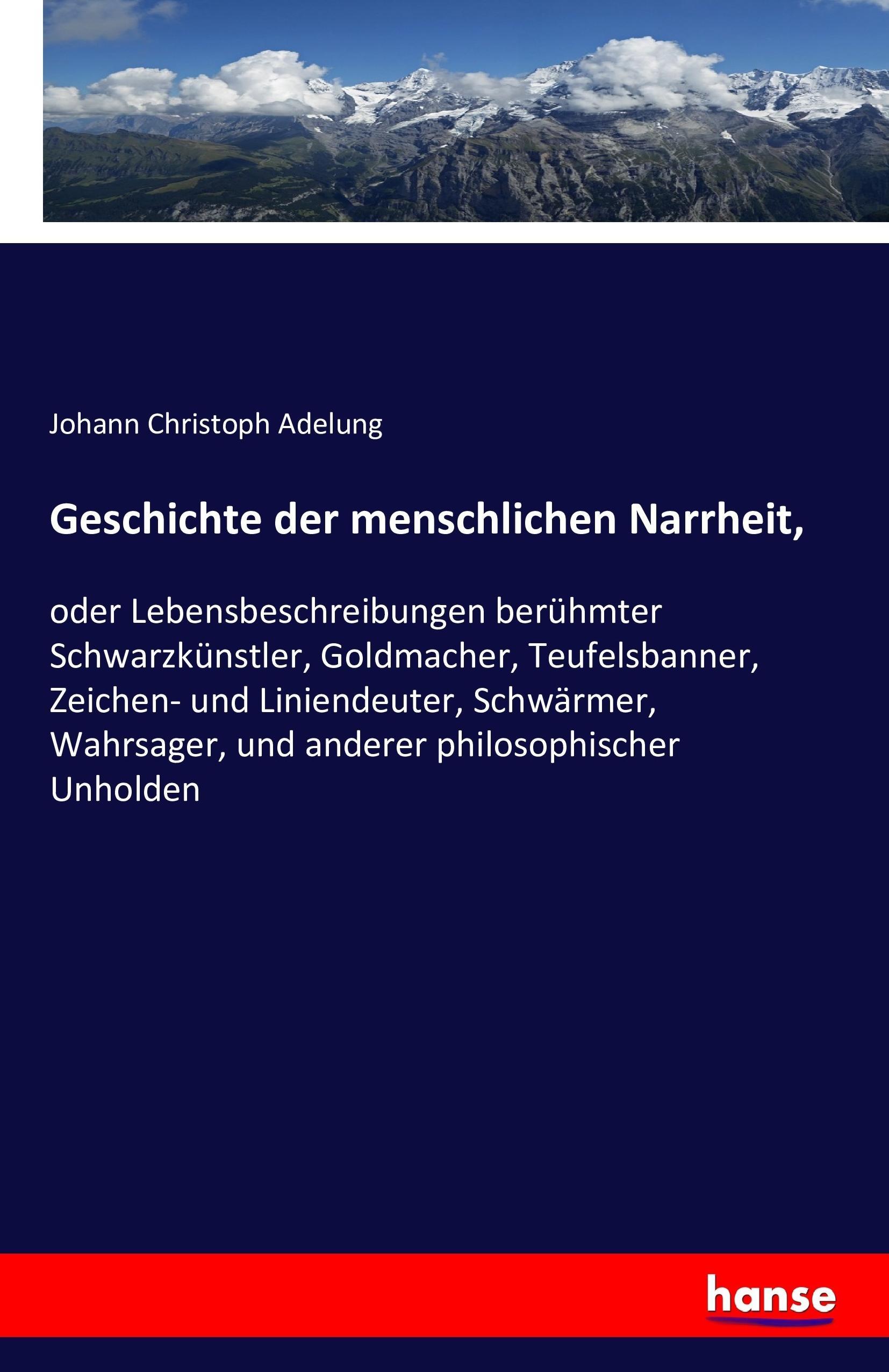 Geschichte der menschlichen Narrheit,