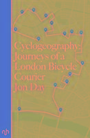 Cyclogeography: Journeys of a London Bicycle Courier