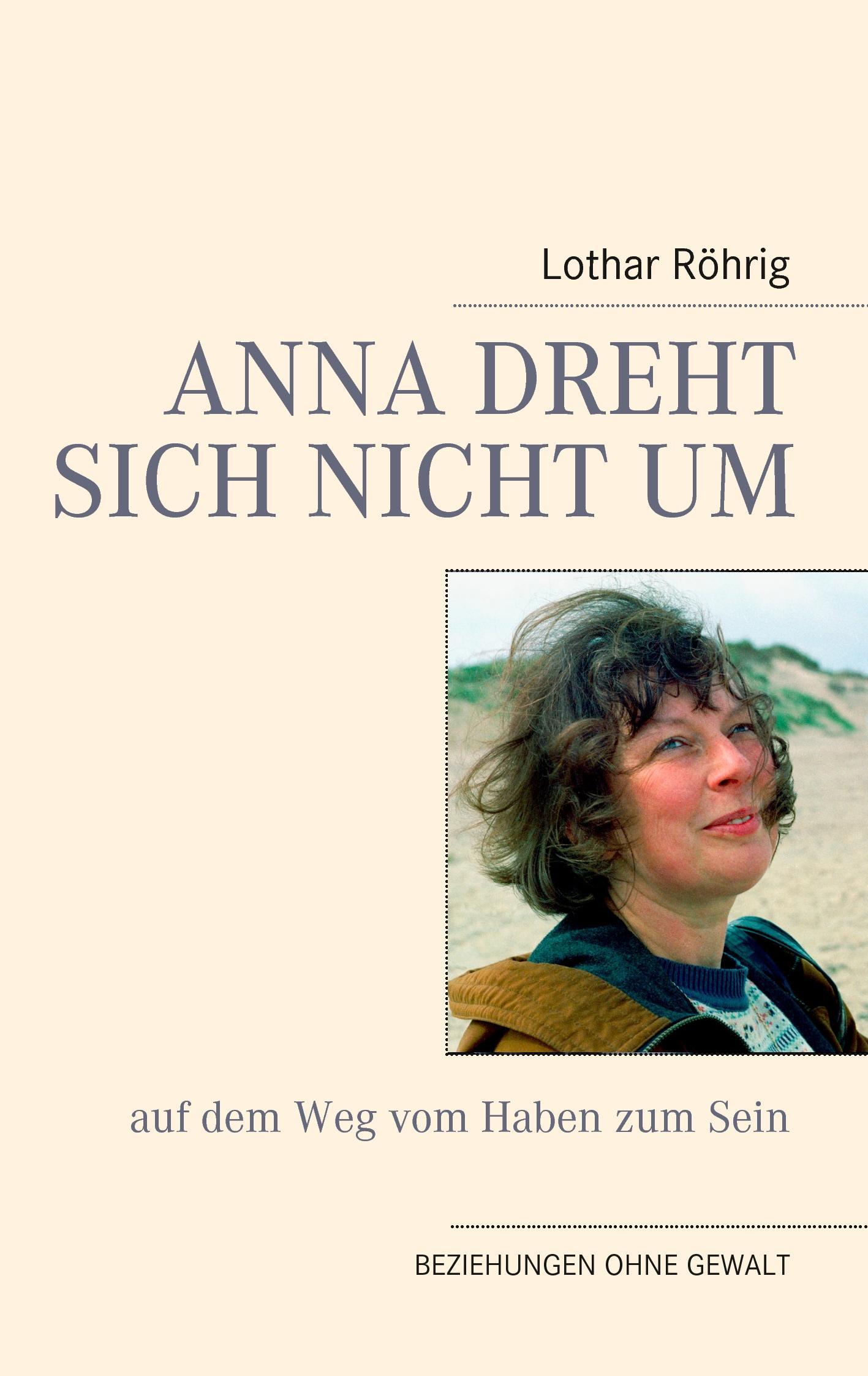 Anna dreht sich nicht um (auf dem Weg vom Haben zum Sein)