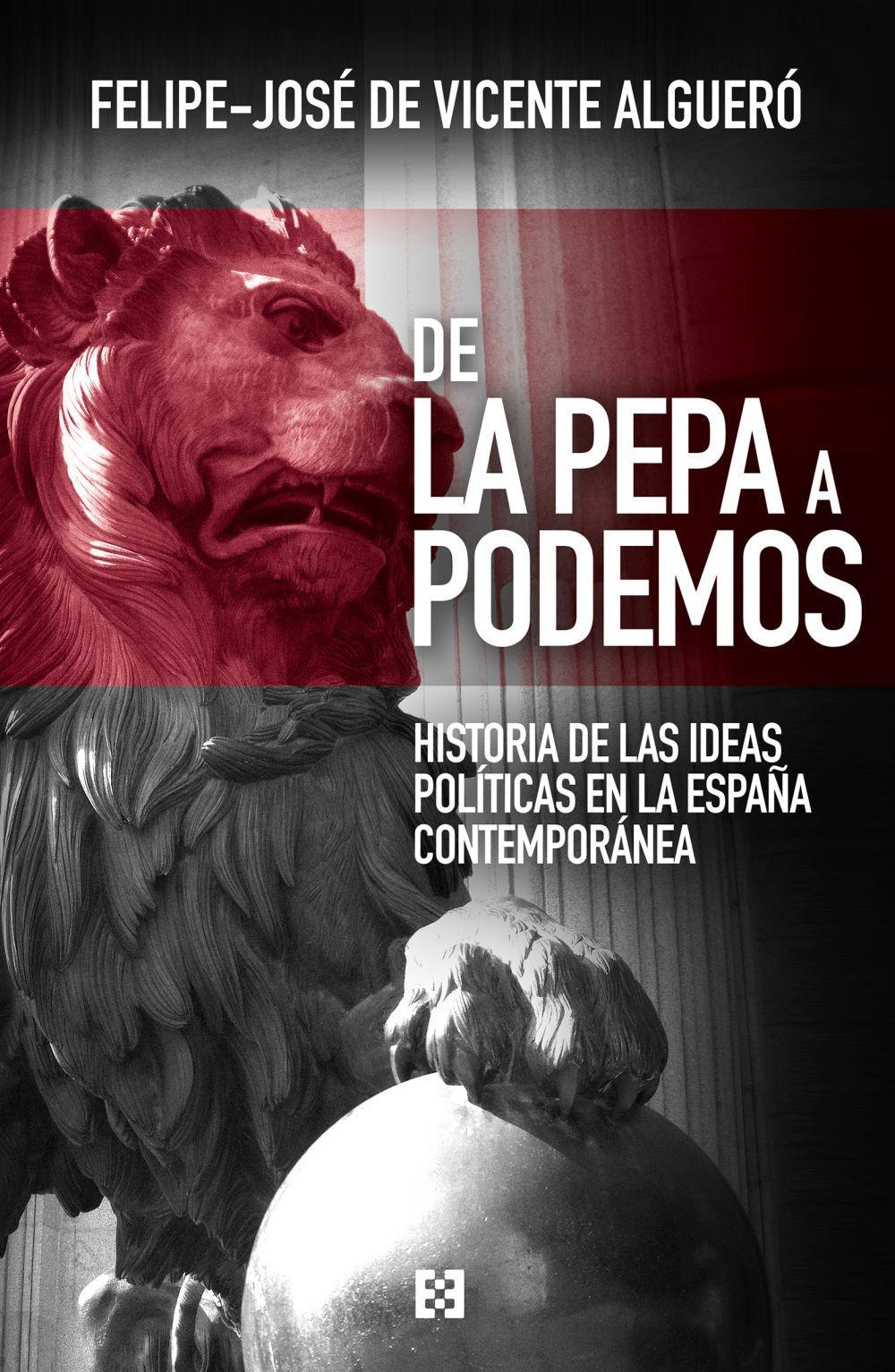 De la Pepa a Podemos : historia de las ideas en la España contemporánea