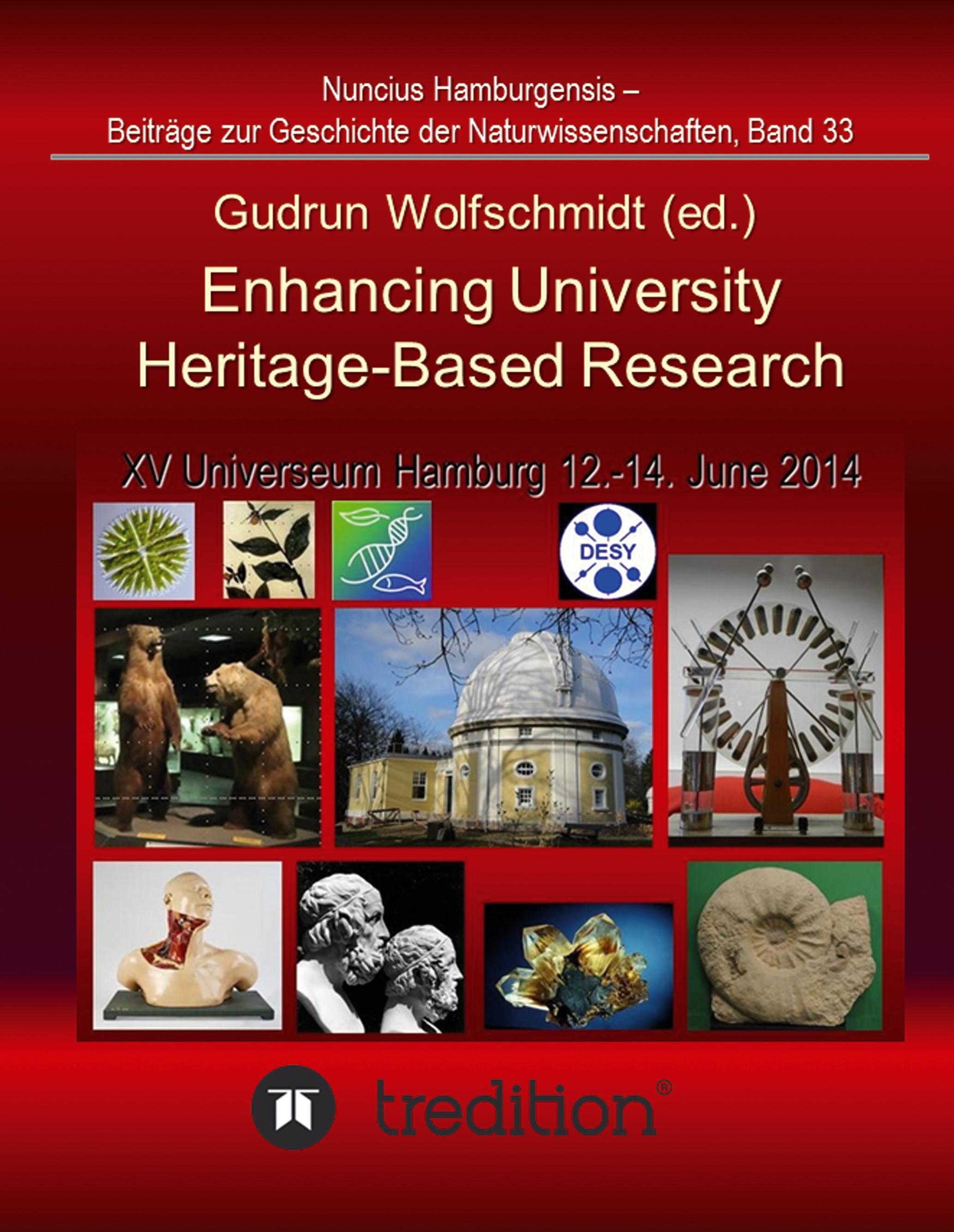 Enhancing University Heritage-Based Research. Proceedings of the XV Universeum Network Meeting, Hamburg, 12-14 June 2014.