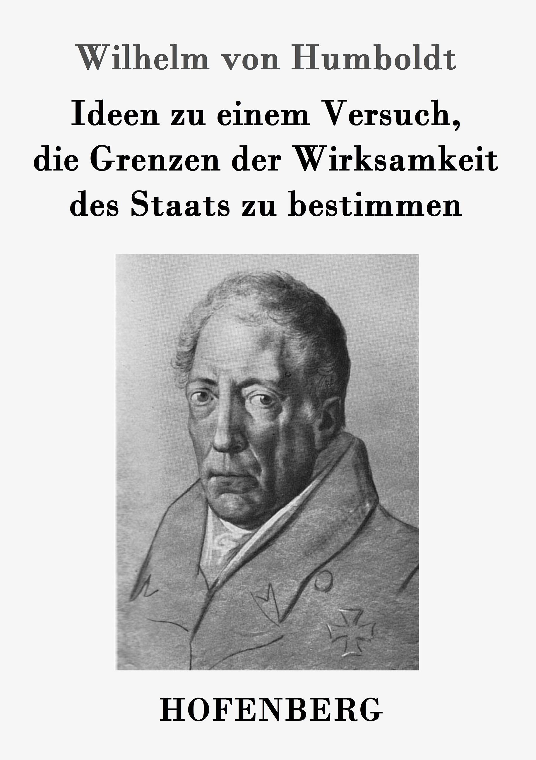 Ideen zu einem Versuch, die Grenzen der Wirksamkeit des Staats zu bestimmen