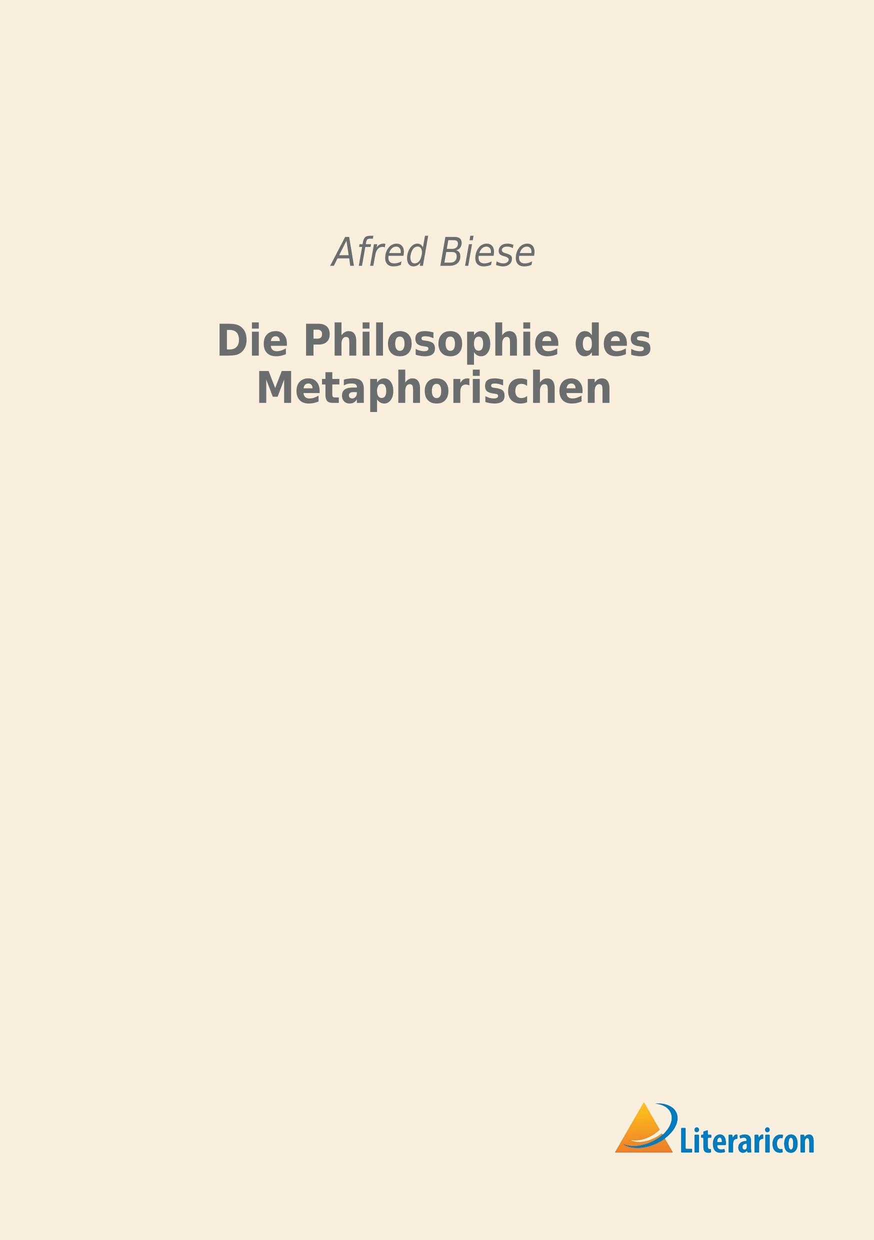 Die Philosophie des Metaphorischen