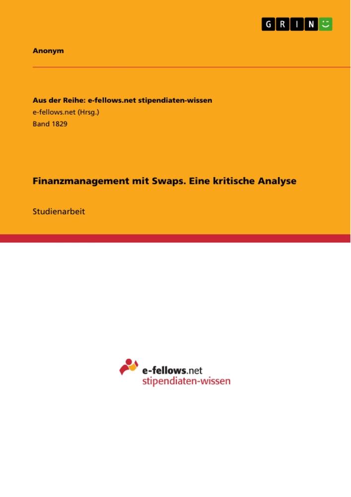 Finanzmanagement mit Swaps. Eine kritische Analyse