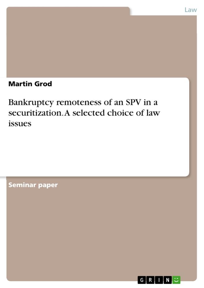 Bankruptcy remoteness of an SPV in a securitization. A selected choice of law issues