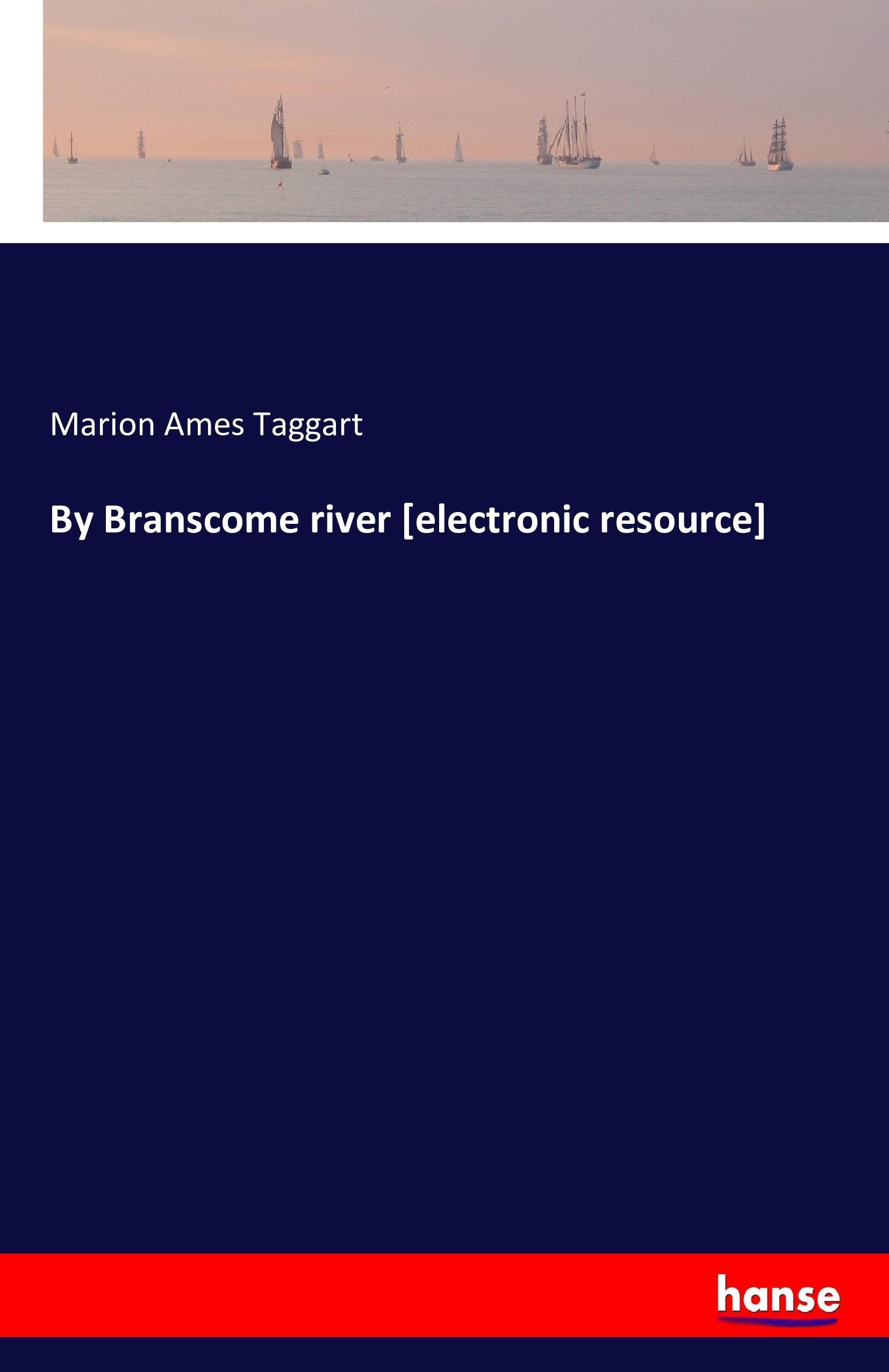 By Branscome river [electronic resource]